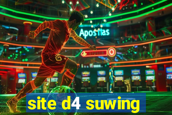 site d4 suwing
